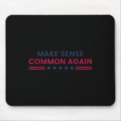 Tapis De Souris Make Sense Common Again Funny Quote  (Devant)