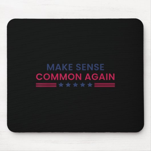 Tapis De Souris Make Sense Common Again Funny Quote (Devant)