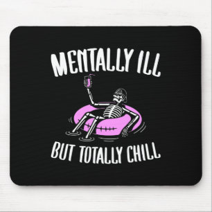Tapis De Souris Mal Mais Totalement Chill Amusant Santé Mentale Ha