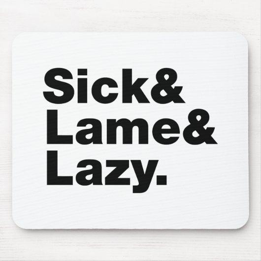Tapis De Souris Malade & Lame & Lazy. (Devant)