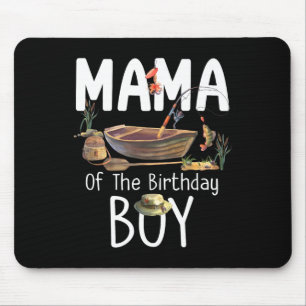 Tapis De Souris Mama Of The Birthday Boy Fishing Birthday Family M