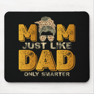 Tapis De Souris Maman drôle tout comme papa mais en plus intellige