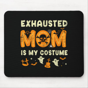 Tapis De Souris Maman épuisée drôle est mon costume d'Halloween
