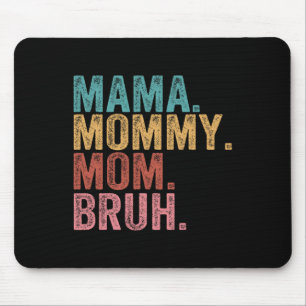 Tapis De Souris Maman Maman Maman Maman Bruh Funny Garçon Maman Vi