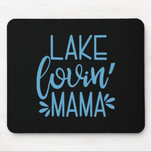 Tapis De Souris Maman qui aime le lac Maman qui aime le lac Vacanc