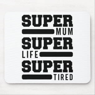 Tapis De Souris Maman Super Vie Super Fatigué Funny Fête des mères