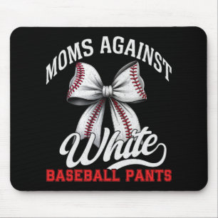 Tapis De Souris Mamans contre les pantalons de baseball blancs Mam