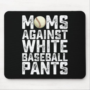 Tapis De Souris Mamans contre les pantalons de baseball blancs pou
