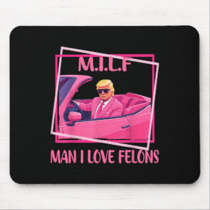 Tapis De Souris Man I Love Felons Funny Trump Pink 2024 Pour Prési