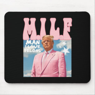 Tapis De Souris Man I Love Felons Funny Trump Pink 2024 Pour Prési