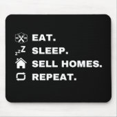 Tapis De Souris Mange, Dors, Vends Des Maisons, Répète. (Devant)