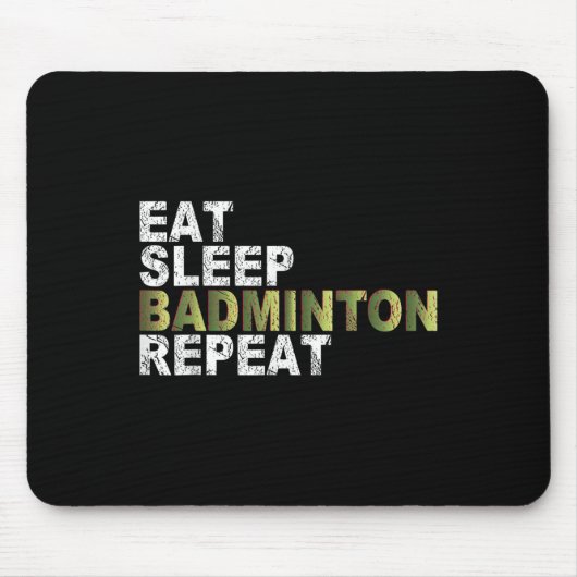 Tapis De Souris Manger Dormir Badminton Répéter (Devant)