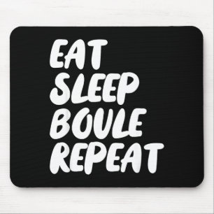 Tapis De Souris Manger Dormir Boule Répéter Citation Drôle Pétanqu
