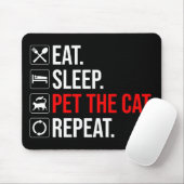 Tapis De Souris Manger. Dormir. Caresser le chat. Répéter (Avec souris)