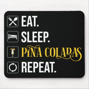 Tapis De Souris Manger. Dormir. Pina Coladas. Répéter. 