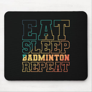 Tapis De Souris Mangez Sleep Badminton Répéter Shuttle Sport