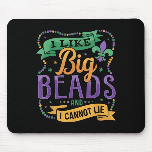 Tapis De Souris Mardi Gras I Like Big Beads And I Cannot Lie Funny (Devant)