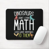 Tapis De Souris Math Teacher Dinosaurs Didn't Learn Math Funny Mat (Avec souris)