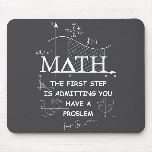 Tapis De Souris Math The First Step Is Admitting You Have A Proble (Devant)