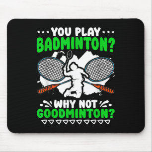 Tapis De Souris Mauvaise raquette de badminton passe-temps badmint