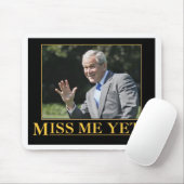 Tapis De Souris Me Manquer ? George Bush (Avec souris)