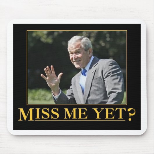 Tapis De Souris Me Manquer ? George Bush (Devant)