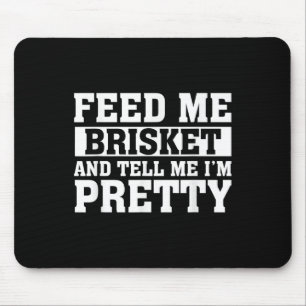 Tapis De Souris Me Nourrir Brisket & Dis-Moi Je Me Trop Barbeq