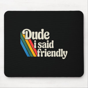 Tapis De Souris Mec féminin a dit une phrase de Raider amicale