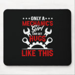 Tapis De Souris Mécanique seulement la fille d'un mécanicien<br><div class="desc">Mécanique seulement la fille d'un mécanicien</div>