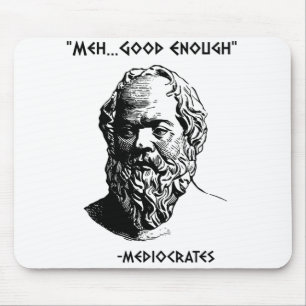 Tapis De Souris Mediocrates Meh Good Enough Sarcasm