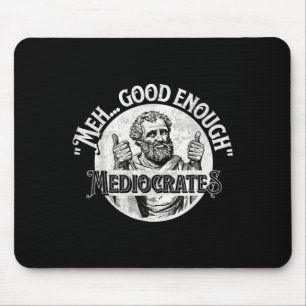 Tapis De Souris Meh Good Assez Médiocrates - Philosophie Drôle