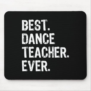 Tapis De Souris Meilleur Enseignant De Danse Jamais Drôle Cadeau N
