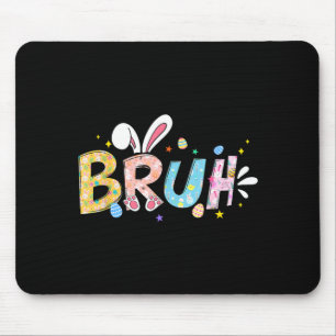 Tapis De Souris Mème Bruh jour de Pâques lapin drôle oeufs filles