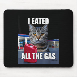 Tapis De Souris Mème de chat drôle j'ai mangé voulait tout le gaz