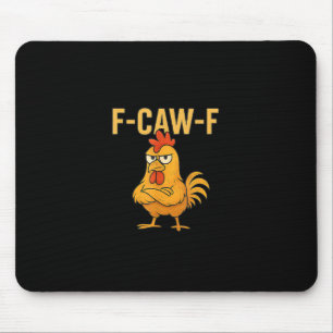 Tapis De Souris Mème de coq drôle F-Caw-F poulet F-Caw-F poulet
