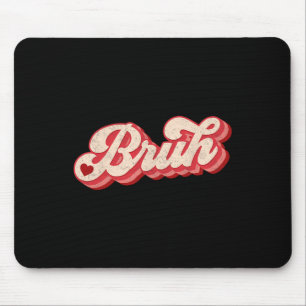 Tapis De Souris Mème de la Saint-Valentin Bruh Citation drôle salu