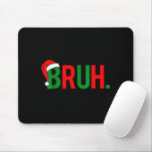 Tapis De Souris Mème de Noël Bruh (Avec souris)