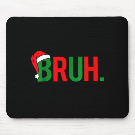 Tapis De Souris Mème de Noël Bruh (Devant)