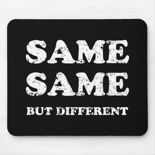 TAPIS DE SOURIS MÊME MAIS DIFFÉRENT (Devant)