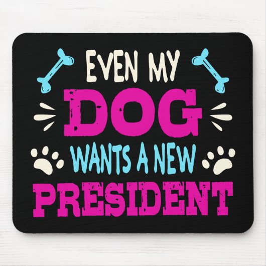 Tapis De Souris Même mon chien veut un nouveau président (Devant)