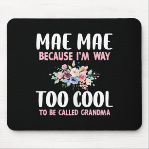 Tapis De Souris Mémé parce que je suis trop cool pour être appelée