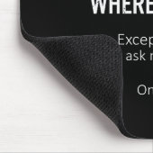 Tapis De Souris Mens I Do What When Where I Want Except I Gotta As (Coin)
