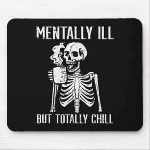 Tapis De Souris Mentalement Mal Mais Totalement Chill Skeleton Hal