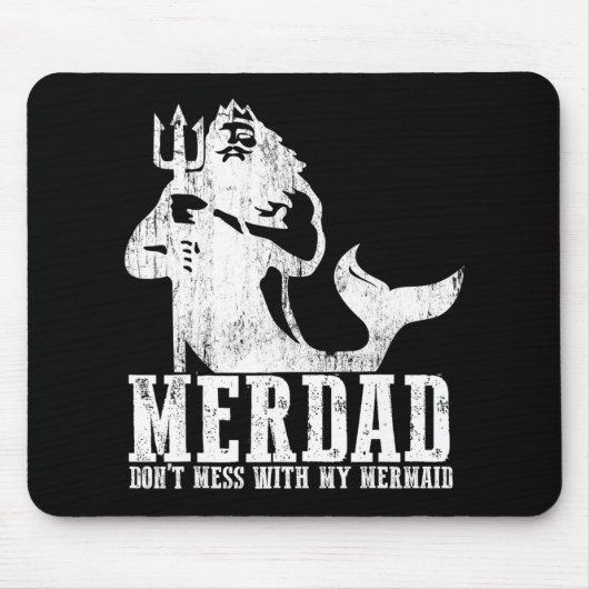Tapis De Souris Merdad Dont Mess With My Mermaid New Mer Dad Daugh (Devant)