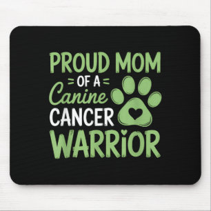 Tapis De Souris Mère fière d'un guerrier canin contre le cancer