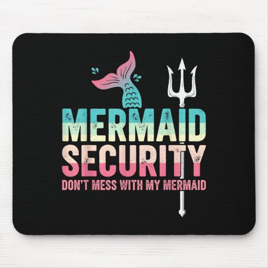 Tapis De Souris Mermaid Security Don't Mess With My Mermaid Father (Devant)