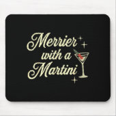 Tapis De Souris Merrier With A Martini Making Srits Bright Ugly Ch (Devant)