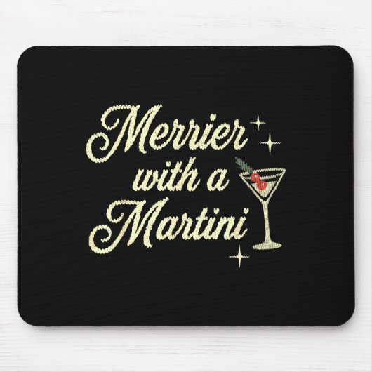 Tapis De Souris Merrier With A Martini Making Srits Bright Ugly Ch (Devant)