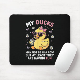 Tapis De Souris Mes canards ne sont peut-être pas en rang Drôle d'