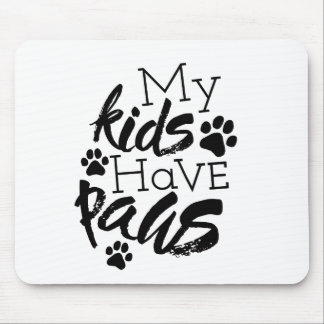 Tapis De Souris Mes enfants ont des pattes Citations sur les chien